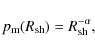 \begin{displaymath}%
p_{\rm m}(R_{\rm sh}) = R_{\rm sh}^{-\alpha},
\end{displaymath}