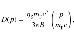 \begin{displaymath}%
D(p)= \frac{\eta_{\rm g}m_{\rm p}c^3}{3eB}\left(\frac{p}{m_{\rm p}c}\right),
\end{displaymath}
