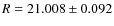 $R = 21.008 \pm 0.092$
