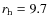 $r_{\rm h} = 9.7$