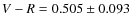 $V - R = 0.505 \pm 0.093$