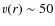 $v(r) \sim 50$