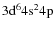 $3{\rm d}^{6}4{\rm s}^{2}4{\rm p}$