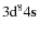 ${3{{\rm d}}^{8}4{{\rm\bf s}}}$