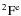 ${^{2}{{\rm F}}^{{\rm e}}}$