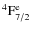 $^{4}{{\rm F}}^{{\rm e}}_{7/2}$