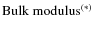 $\rm {Bulk~modulus}^{(*)}$