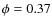 $\phi=0.37$