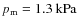$p_{\rm m} = 1.3~\rm kPa$