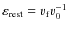 $\varepsilon_{\rm rest} = v_{\rm f}{v_0^{-1}}$