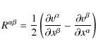 \begin{displaymath}%
R^{\alpha\beta} = \frac{1}{2}
\left(
\frac{\partial v^\al...
...^\beta} -
\frac{\partial v^\beta}{\partial x^\alpha}
\right)
\end{displaymath}