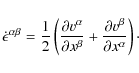 \begin{displaymath}%
\dot{\epsilon}^{\alpha\beta} = \frac{1}{2}
\left(
\frac{\...
...a} +
\frac{\partial v^\beta}{\partial x^\alpha}
\right)\cdot
\end{displaymath}