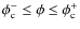 $\phi_{\rm c}^- \le \phi \le \phi_{\rm c}^+$