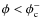 $\phi < \phi_{\rm c}^-$