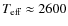 $T_{\rm eff}\approx 2600$