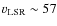 $v_{\rm LSR} \sim 57$