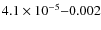 $4.1\times10^{-5}{-}0.002$