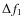 $\Delta f_1$