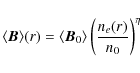 \begin{displaymath}\langle \vec{B}\rangle(r)= \langle \vec{B}_0\rangle \left( \frac{n_e(r)}{n_0} \right)^{\eta}
\end{displaymath}