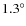 $1.3^{\circ}$