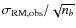 $\sigma_{\rm RM,obs}/
\sqrt{n_b}$