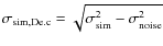 $\sigma_{\rm sim,De.c}=\sqrt{\sigma_{\rm sim}^2-\sigma_{\rm noise}^2}$