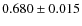 $0.680 \pm 0.015$