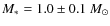$M_* = 1.0 \pm 0.1 ~M_{\odot}$