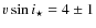 $v\sin i_\star = 4 \pm 1$