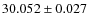 $30.052\pm 0.027$