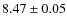 $8.47 \pm 0.05$
