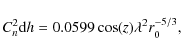 \begin{displaymath}C_n^2 {\rm d}h = 0.0599 \cos(z) \lambda^2 r_0^{-5/3},
\end{displaymath}