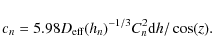 \begin{displaymath}c_n = 5.98 D_{\rm eff}(h_n)^{-1/3} C_n^2 {\rm d}h / \cos(z) .
\end{displaymath}