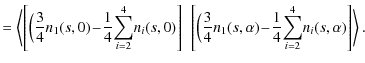 $\displaystyle = \left\langle \left[ \Big( \frac{3}{4} n_1(s,0) \!-\! \frac{1}{4...
...alpha) \!-\! \frac{1}{4} \!\sum_{i=2}^4\! n_i(s,\alpha) \right] \right\rangle .$