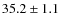 $35.2\pm1.1$