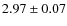 $2.97\pm0.07$