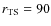 $r_{\rm TS}=90$