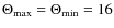 $\Theta _{\rm max}=\Theta _{\rm min}=16$