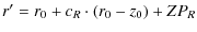 $\displaystyle r'=r_0 + c_R \cdot (r_0-z_0)+ZP_R$