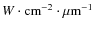 $W \cdot {\rm cm}^{-2} \cdot \mu {\rm m}^{-1}$