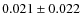$ 0.021\pm0.022$