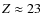 $Z\approx23$