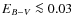 $E_{B-V} \la 0.03$
