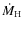 $\dot{M}_{\rm H}$