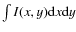 $\int I(x,y){\rm d}x{\rm d}y$