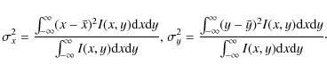 \begin{displaymath}\sigma^2_x=\frac{\int_{-\infty}^{\infty}(x-\bar{x})^2I(x,y){\...
...x{\rm d}y}{\int_{-\infty}^{\infty}I(x,y){\rm d}x{\rm d}y}\cdot
\end{displaymath}