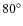 $80^{\circ}$