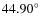 $44.90^\circ$