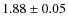 $1.88 \pm 0.05$