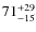$\rm 71^{+29}_{-15}$